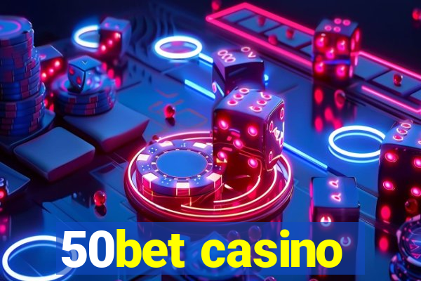 50bet casino